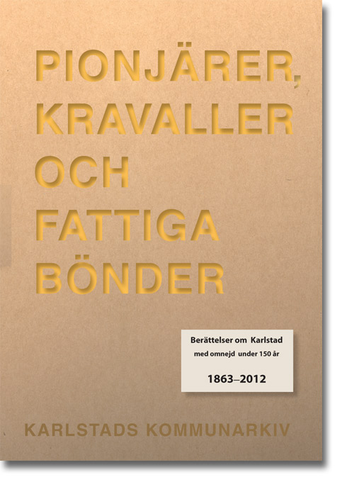 Pionjärer, kravaller  och fattiga bönder